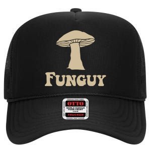 Fungi Fun Guy Funny Mushroom Lover High Crown Mesh Back Trucker Hat