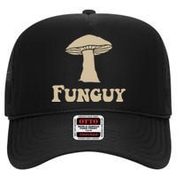 Fungi Fun Guy Funny Mushroom Lover High Crown Mesh Back Trucker Hat