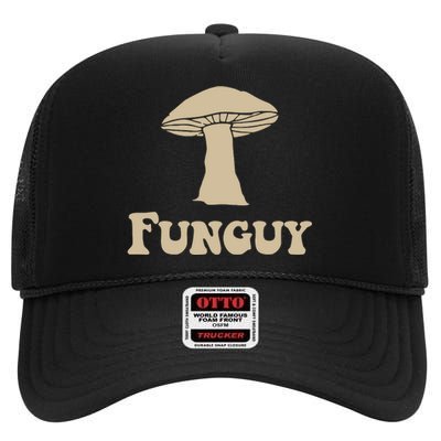 Fungi Fun Guy Funny Mushroom Lover High Crown Mesh Back Trucker Hat