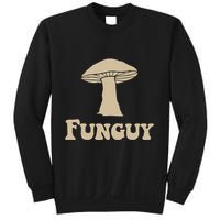 Fungi Fun Guy Funny Mushroom Lover Sweatshirt