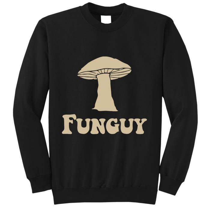 Fungi Fun Guy Funny Mushroom Lover Sweatshirt