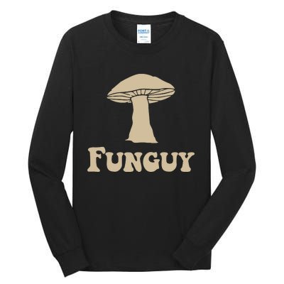 Fungi Fun Guy Funny Mushroom Lover Tall Long Sleeve T-Shirt