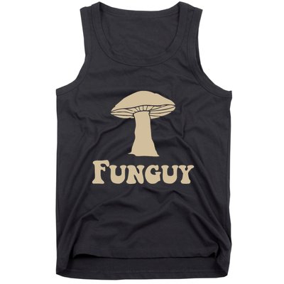 Fungi Fun Guy Funny Mushroom Lover Tank Top