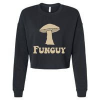 Fungi Fun Guy Funny Mushroom Lover Cropped Pullover Crew