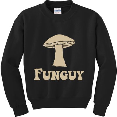 Fungi Fun Guy Funny Mushroom Lover Kids Sweatshirt