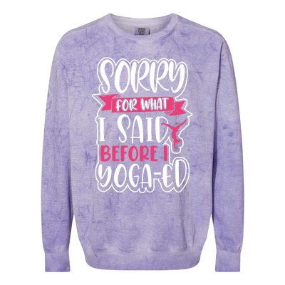 Funny Fitness Gift Sorry For What I Said Before I Yogagifted Gift Colorblast Crewneck Sweatshirt