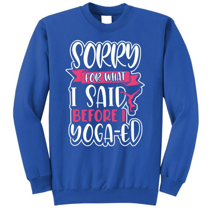 Funny Fitness Gift Sorry For What I Said Before I Yogagifted Gift Sweatshirt