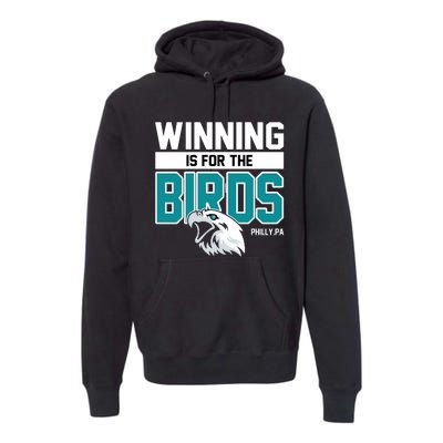 Football Fan Gear | Winning Is For The Birds Premium Hoodie