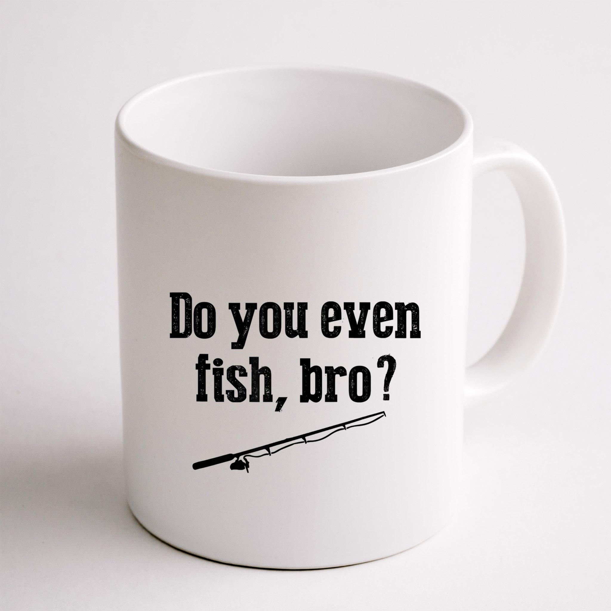 Funny Fishing Gift Fisherman Do You Even Fish Bro Mug