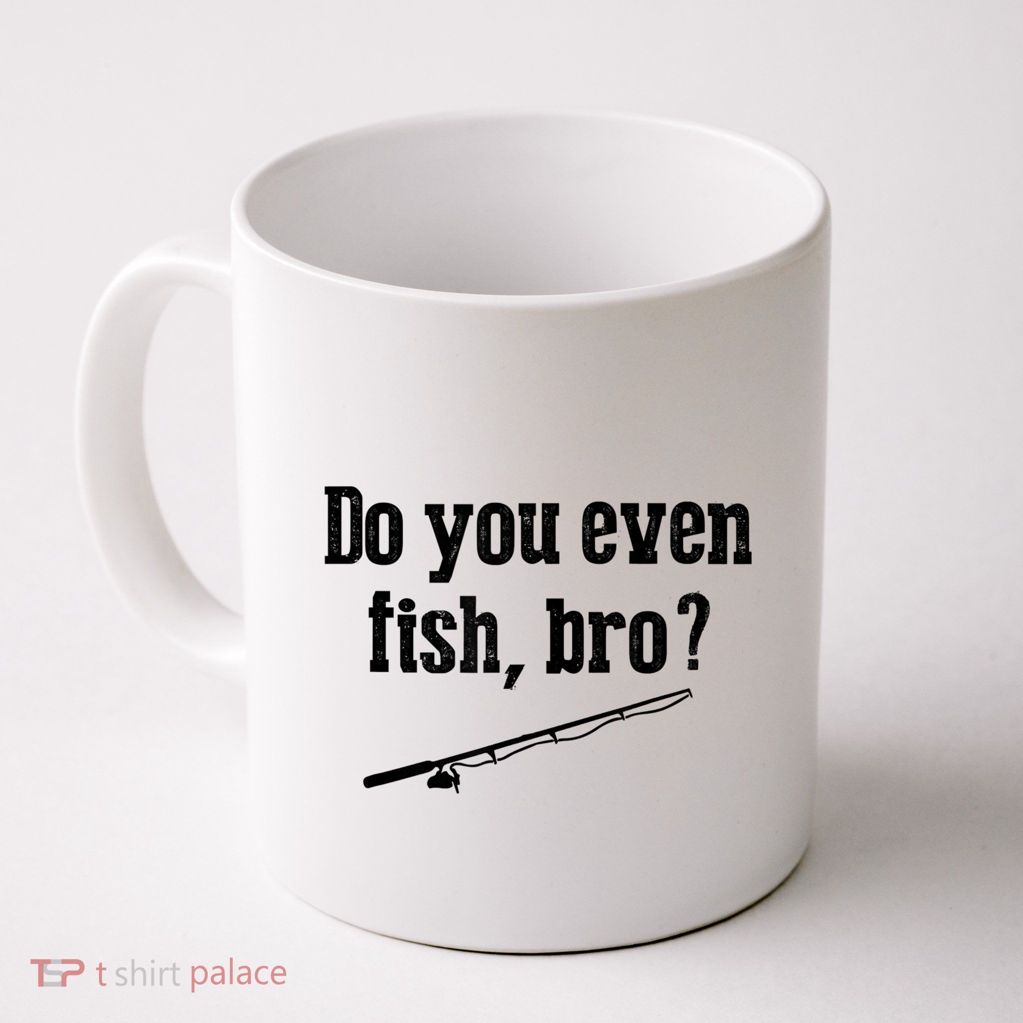 Funny Fishing Gift Fisherman Do You Even Fish Bro Mug