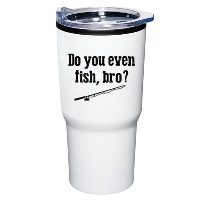 Funny Fishing Gift Fisherman Do You Even Fish Bro Tumbler