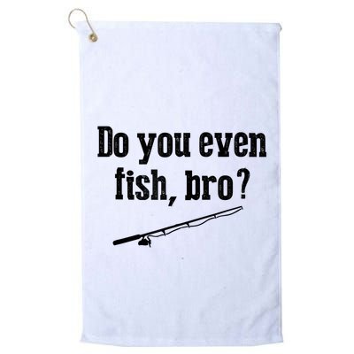 Funny Fishing Gift Fisherman Do You Even Fish Bro Golf Towel