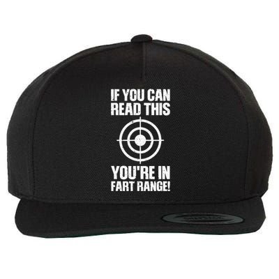 Funny Fart Gift If You Can Read This Youre In Fart Range Wool Snapback Cap