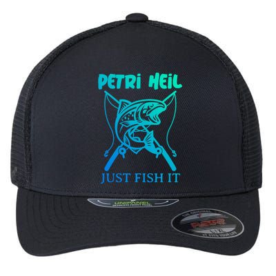 Fishing Funny Gift Petri Heil Just Fish It Gift Flexfit Unipanel Trucker Cap