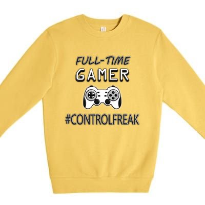 Funny Fullmeaningful Gifttime Gamer Control Freak Gaming Meaningful Gift Video G Premium Crewneck Sweatshirt