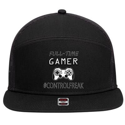 Funny Fullmeaningful Gifttime Gamer Control Freak Gaming Meaningful Gift Video G 7 Panel Mesh Trucker Snapback Hat