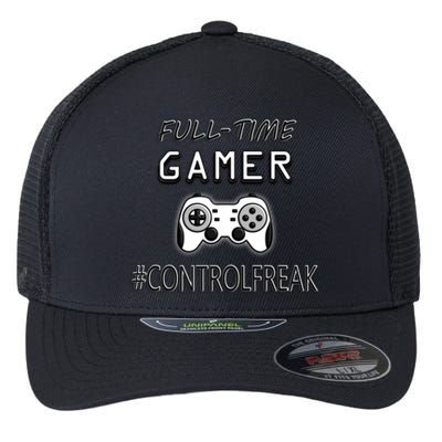 Funny Fullmeaningful Gifttime Gamer Control Freak Gaming Meaningful Gift Video G Flexfit Unipanel Trucker Cap