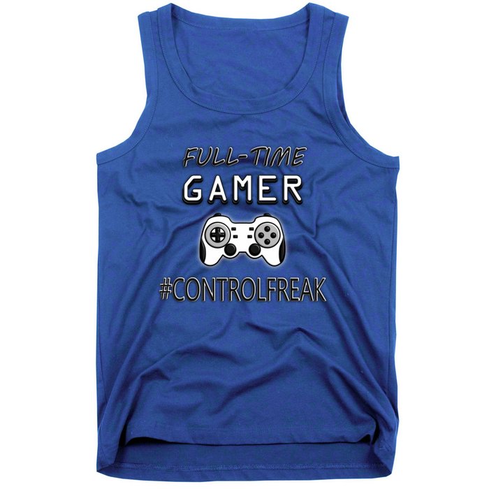 Funny Fullmeaningful Gifttime Gamer Control Freak Gaming Meaningful Gift Video G Tank Top