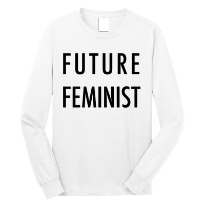 Future Feminist Gift Women Long Sleeve Shirt