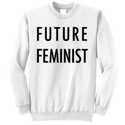 Future Feminist Gift Women Sweatshirt