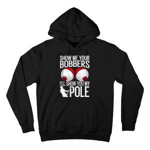 Funny Fishing Gift For Cool Gag Show Me Your Bobbers Hoodie