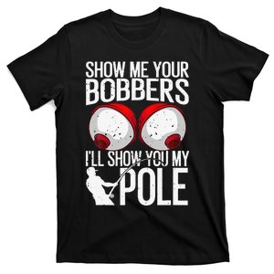 Funny Fishing Gift For Cool Gag Show Me Your Bobbers T-Shirt