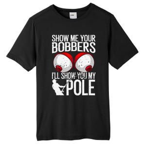 Funny Fishing Gift For Cool Gag Show Me Your Bobbers Tall Fusion ChromaSoft Performance T-Shirt