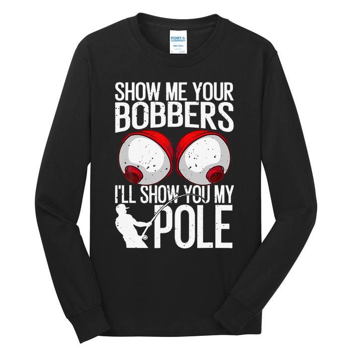 Funny Fishing Gift For Cool Gag Show Me Your Bobbers Tall Long Sleeve T-Shirt