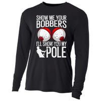 Funny Fishing Gift For Cool Gag Show Me Your Bobbers Cooling Performance Long Sleeve Crew