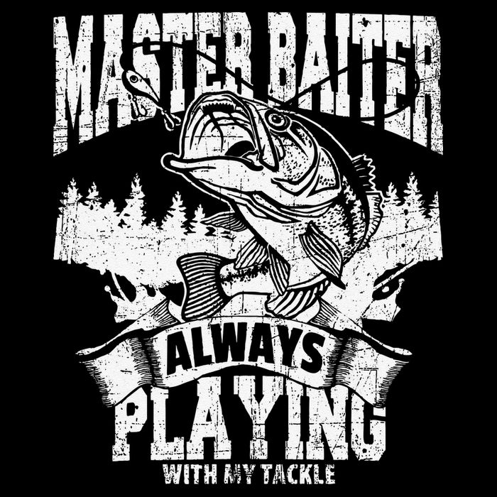Funny Fishing Gift Master Baiter Playing W My Tackle Hoodie