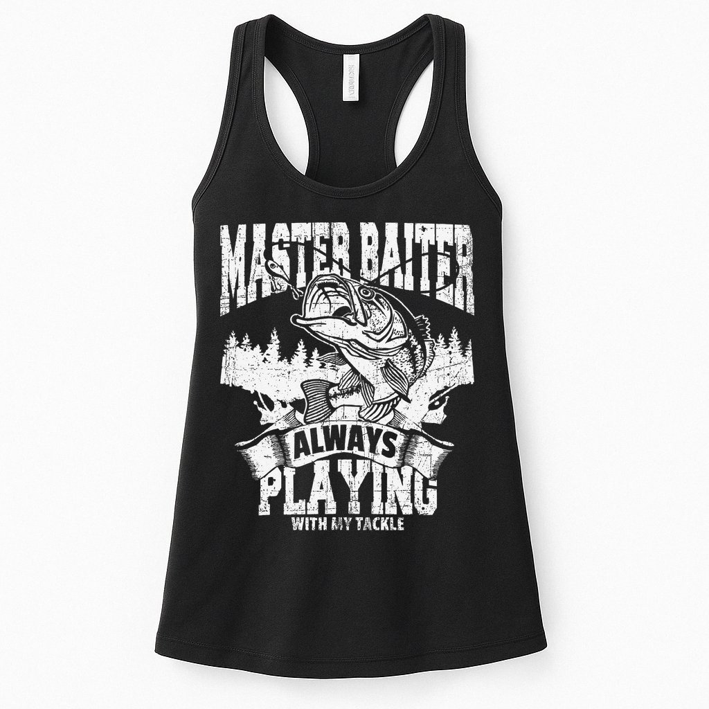 Funny Fishing Gift Master Baiter Playing W My Tackle Womens Tank Top