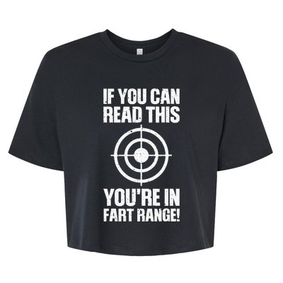 Funny Fart Gift If You Can Read This You're In Fart Range Bella+Canvas Jersey Crop Tee