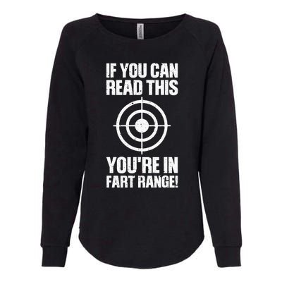 Funny Fart Gift If You Can Read This You're In Fart Range Womens California Wash Sweatshirt