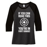 Funny Fart Gift If You Can Read This You're In Fart Range Women's Tri-Blend 3/4-Sleeve Raglan Shirt