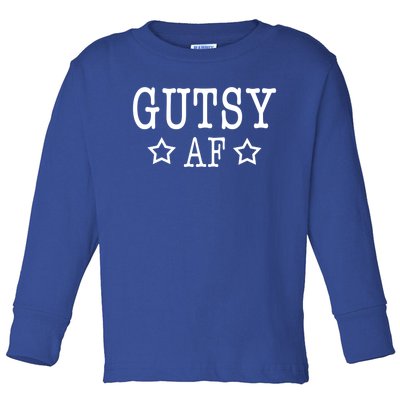 Feminist Funny Gift For Female Empowert Gutsy Af Star Gift Toddler Long Sleeve Shirt