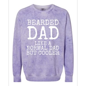 Funny Father Gift Bearded Dad Like A Normal Dad But Cooler Gift Colorblast Crewneck Sweatshirt