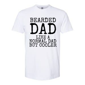 Funny Father Gift Bearded Dad Like A Normal Dad But Cooler Gift Softstyle CVC T-Shirt