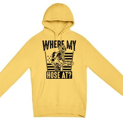 Funny Firefighter Gift Where My Hose At Fire Sweater Cute Gift Premium Pullover Hoodie