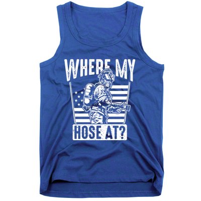 Funny Firefighter Gift Where My Hose At Fire Sweater Cute Gift Tank Top