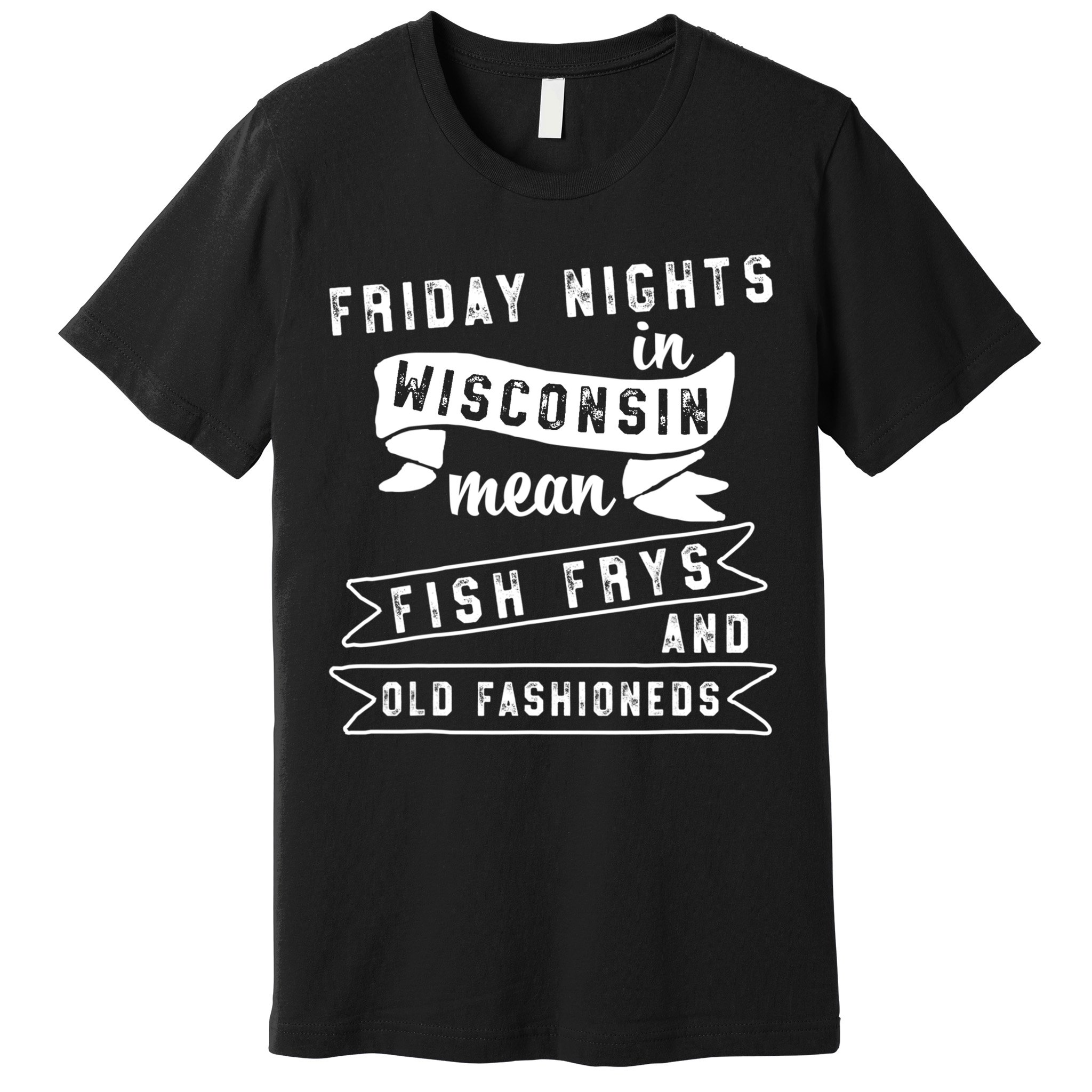 Fish Fry Gift Fridays Old Fashioneds Wisconsin Gift Premium T-Shirt