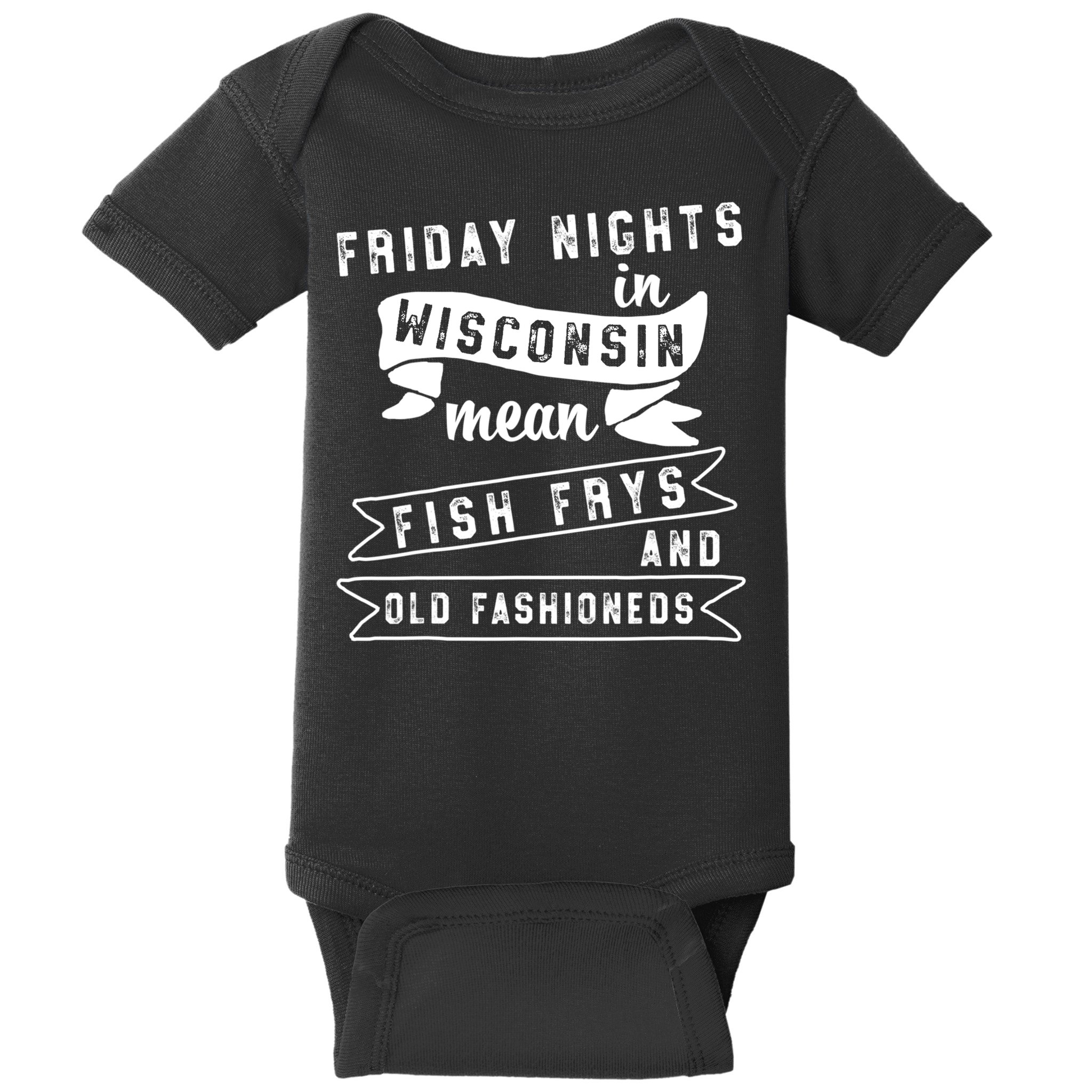 Fish Fry Gift Fridays Old Fashioneds Wisconsin Gift Baby Bodysuit