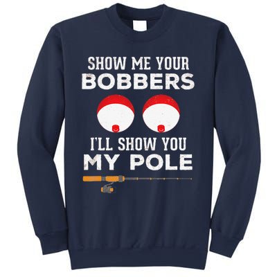 Funny Fishing Gift For Gag Humor Show Me Your Bobbers Sweatshirt