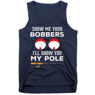 Funny Fishing Gift For Gag Humor Show Me Your Bobbers Tank Top