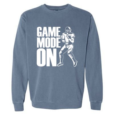 Funny Footballer Game Mode On American Football Player Cool Gift Garment-Dyed Sweatshirt