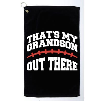 Funny Football Grandma Grandpa Thats My Grandson Out There Platinum Collection Golf Towel