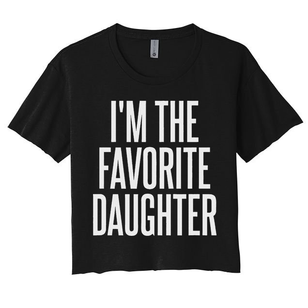 Family Favorites Gifts & More I'm The Favorite Daughter  Crop Top