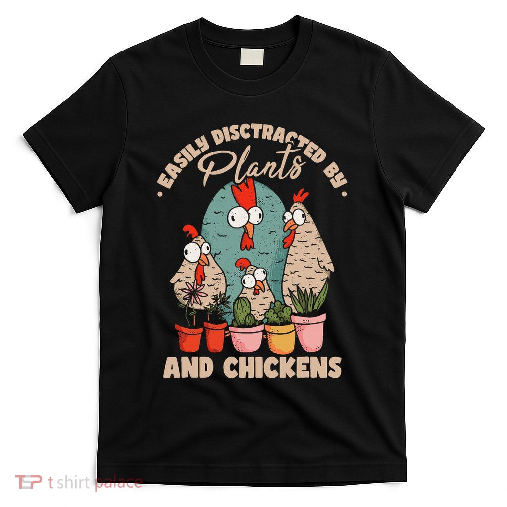 Funny Farming Gardening Plant Garden Chicken Plants T-Shirt