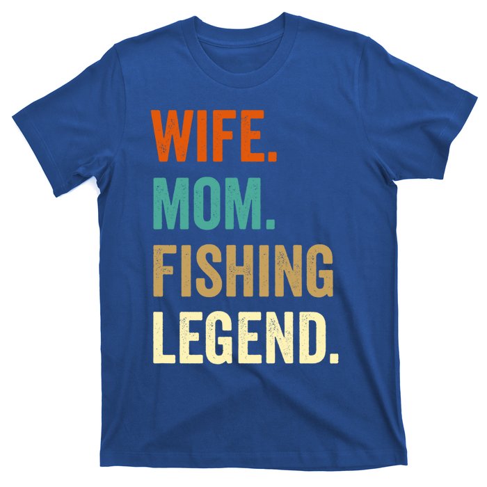 Fishing Funny Gift For Wife Mom Gift Gift T-Shirt