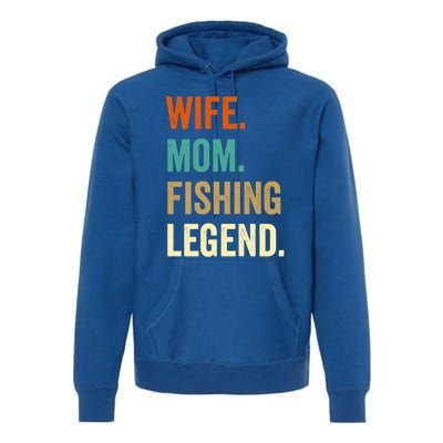 Fishing Funny Gift For Wife Mom Gift Gift Premium Hoodie