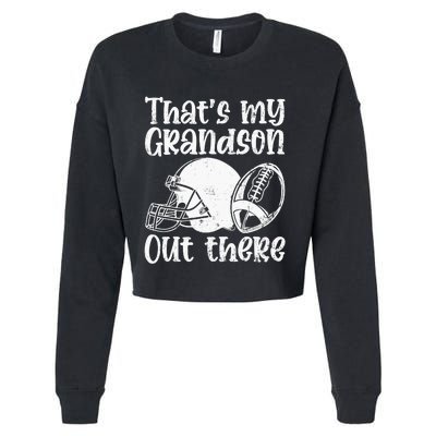 Funny Football Grandma Grandpa That's My Grandson Out There Cropped Pullover Crew